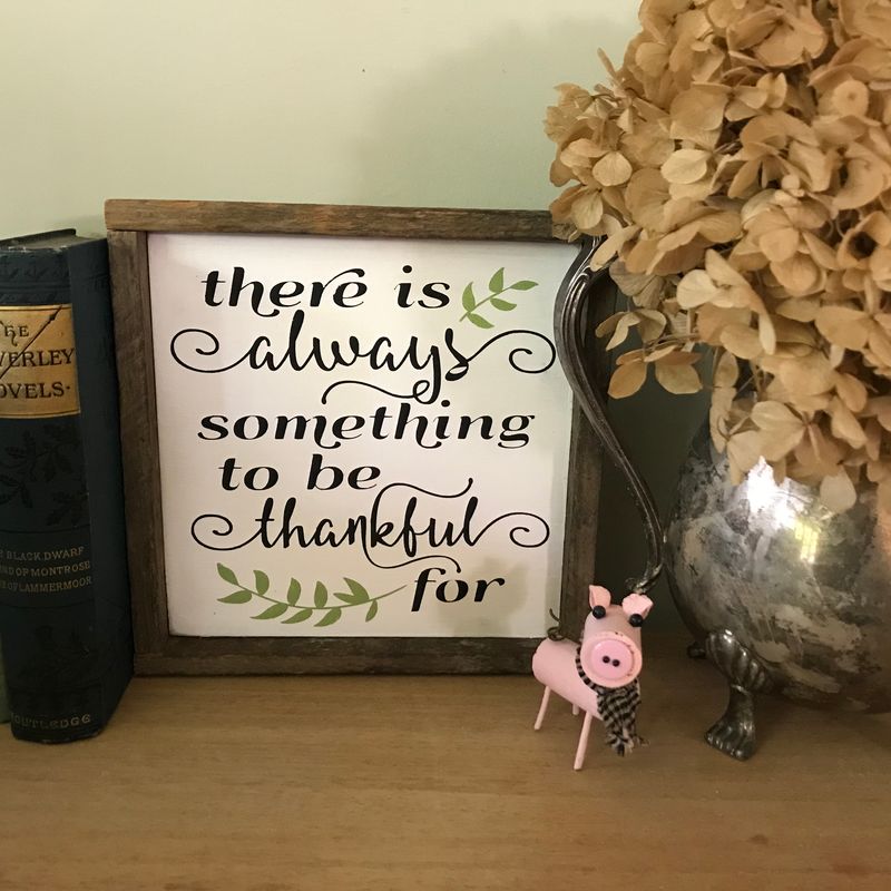 There is Always Something to be Thankful for Sign | Wooden Sign | Farmhouse Sign | Rustic wooden sign | Gifts for her