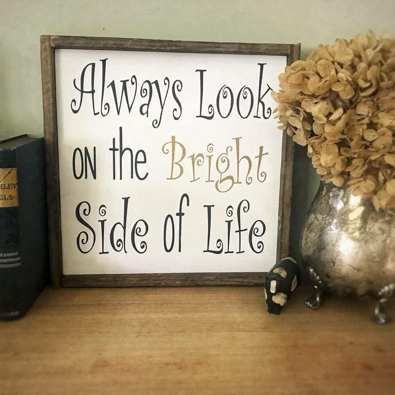 Bright side of life sign | Always look on the bright side of life | Montey Python sayings | Encouragement sign | Life of Brian