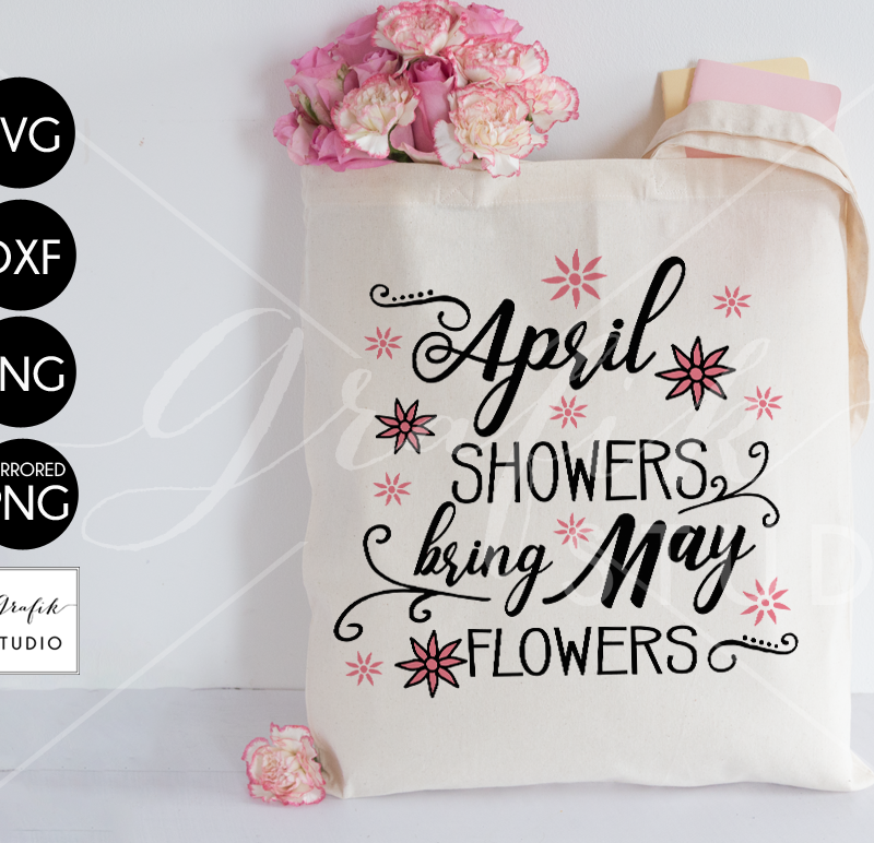 April Showers Bring May Flowers SVG